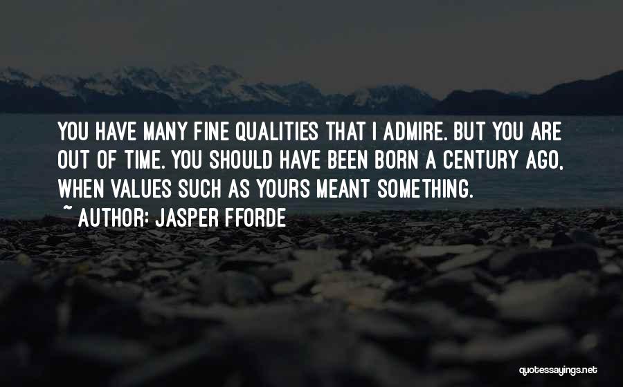 I Admire You Quotes By Jasper Fforde