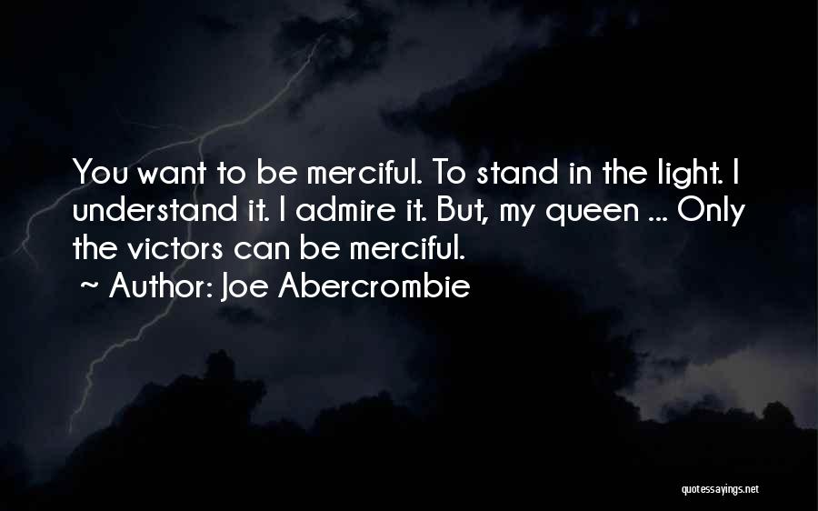 I Admire You Quotes By Joe Abercrombie