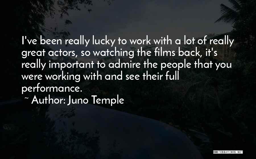 I Admire You Quotes By Juno Temple