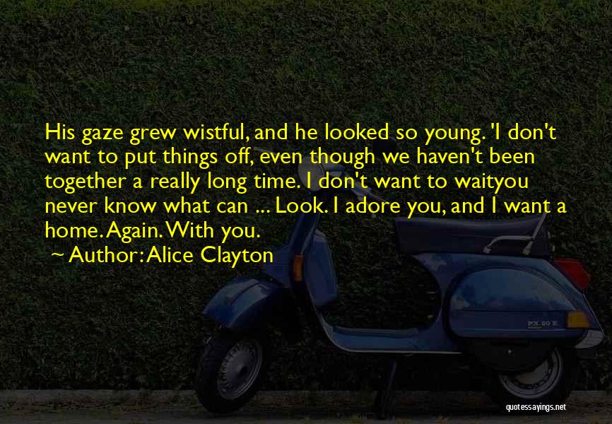 I Adore You Long Quotes By Alice Clayton