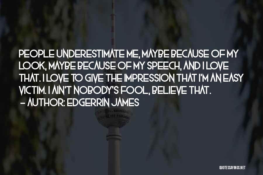 I Ain A Fool Quotes By Edgerrin James