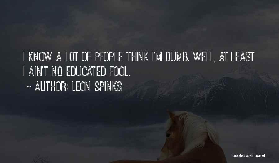 I Ain A Fool Quotes By Leon Spinks