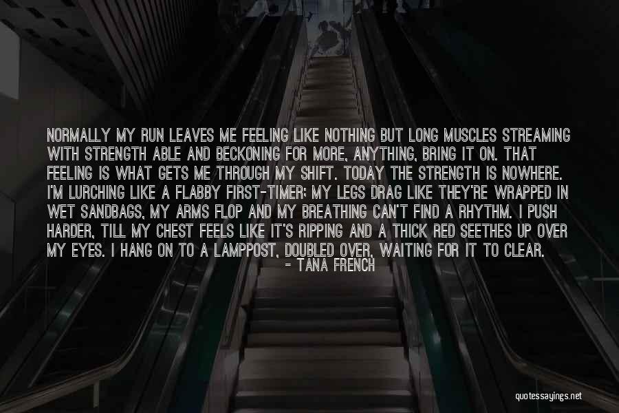 I Aint Feeling Nobody Quotes By Tana French I Aint Feeling Nobody Quotes By Tana French