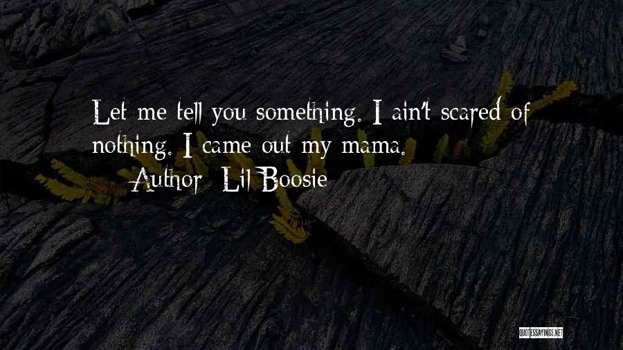 I Ain't Scared Quotes By Lil Boosie