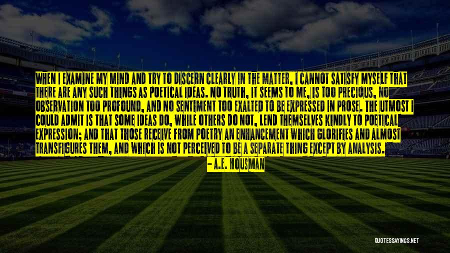 I Almost Do Quotes By A.E. Housman I Almost Do Quotes By A.E. Housman