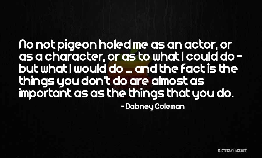 I Almost Do Quotes By Dabney Coleman I Almost Do Quotes By Dabney Coleman