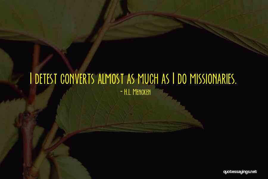 I Almost Do Quotes By H.L. Mencken I Almost Do Quotes By H.L. Mencken