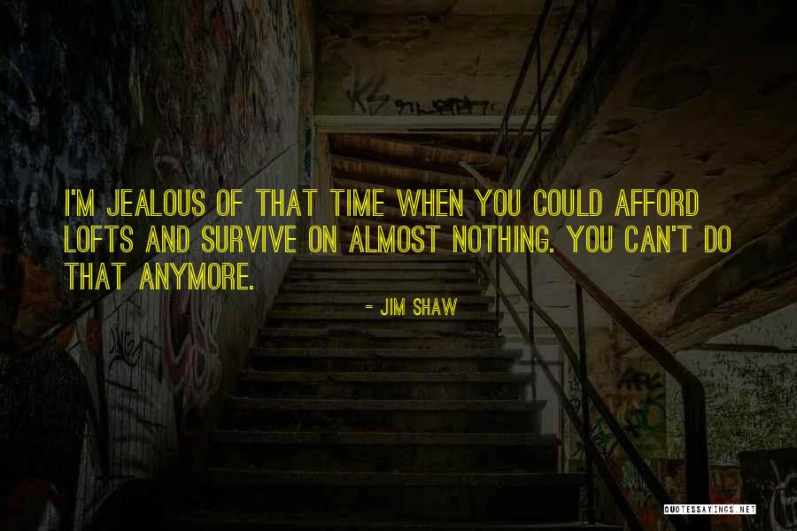 I Almost Do Quotes By Jim Shaw I Almost Do Quotes By Jim Shaw