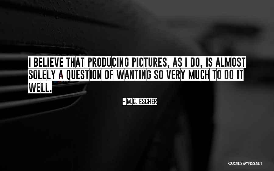I Almost Do Quotes By M.C. Escher I Almost Do Quotes By M.C. Escher