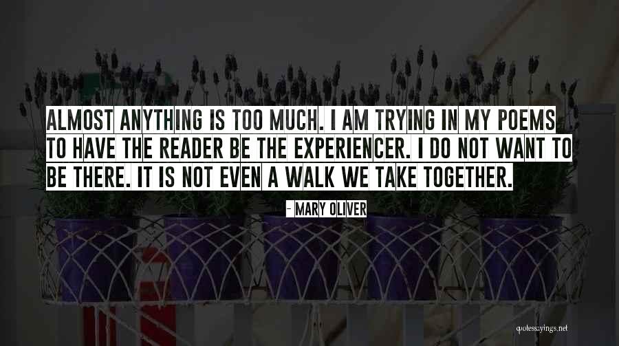 I Almost Do Quotes By Mary Oliver I Almost Do Quotes By Mary Oliver