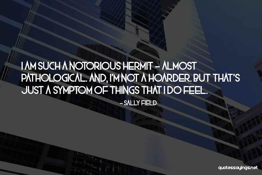 I Almost Do Quotes By Sally Field I Almost Do Quotes By Sally Field