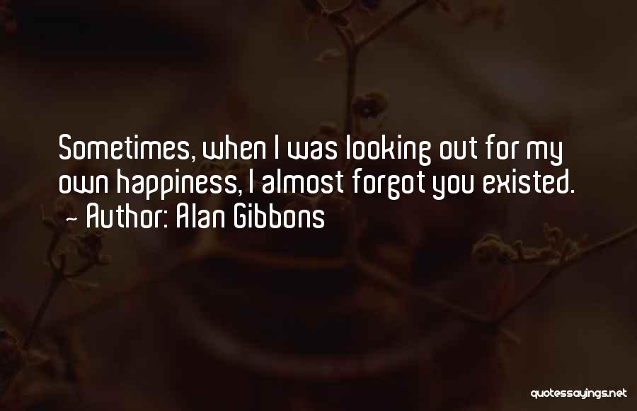 I Almost Forgot Quotes By Alan Gibbons