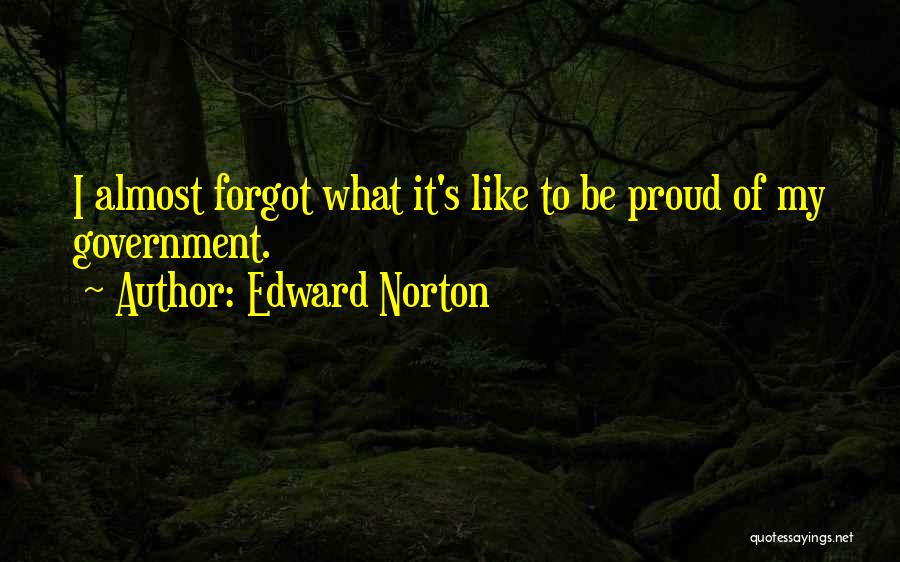 I Almost Forgot Quotes By Edward Norton