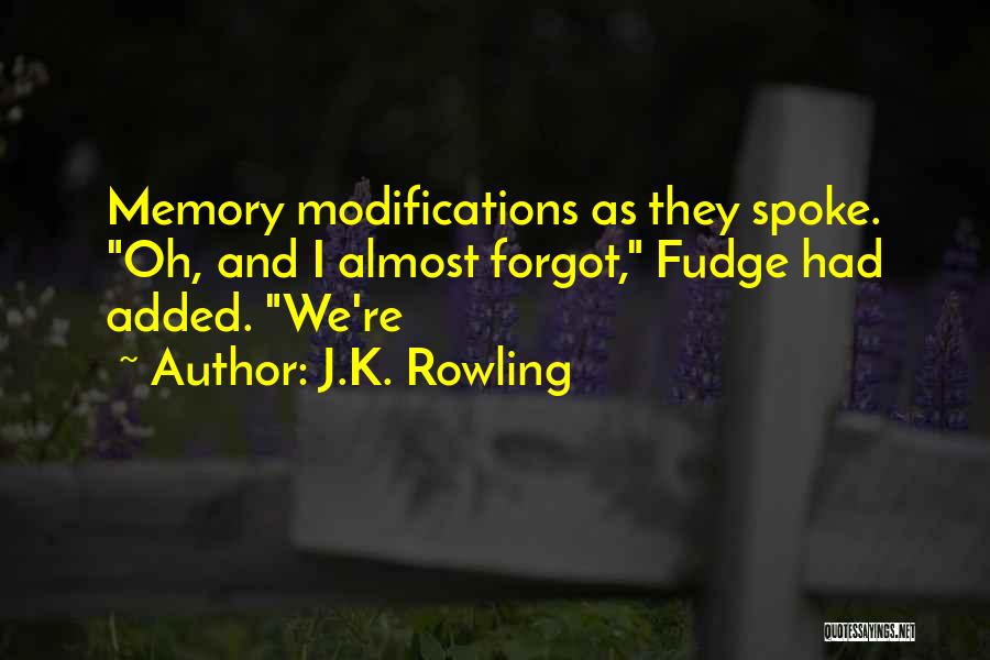 I Almost Forgot Quotes By J.K. Rowling