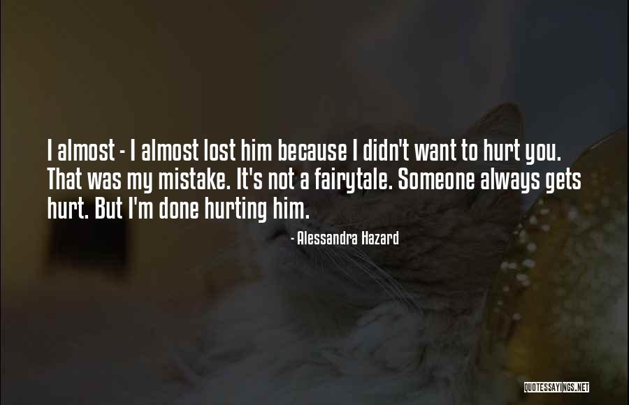 I Almost Lost Him Quotes By Alessandra Hazard