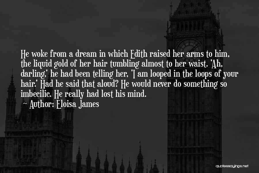 I Almost Lost Him Quotes By Eloisa James