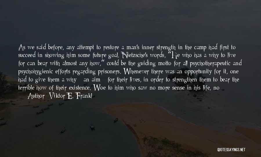 I Almost Lost Him Quotes By Viktor E. Frankl