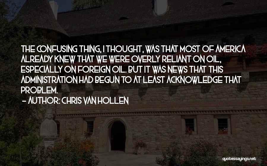I Already Knew Quotes By Chris Van Hollen I Already Knew Quotes By Chris Van Hollen