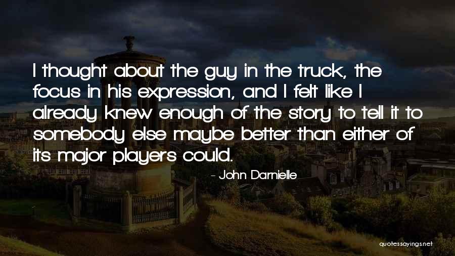 I Already Knew Quotes By John Darnielle I Already Knew Quotes By John Darnielle