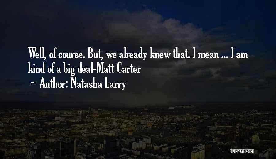 I Already Knew Quotes By Natasha Larry