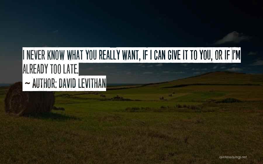 I Already Know Quotes By David Levithan
