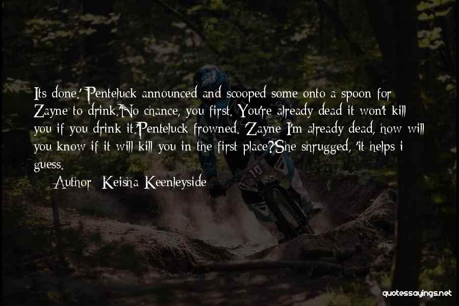 I Already Know Quotes By Keisha Keenleyside