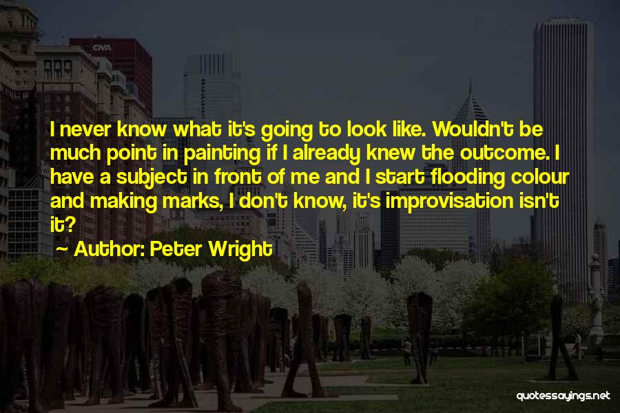 I Already Know Quotes By Peter Wright