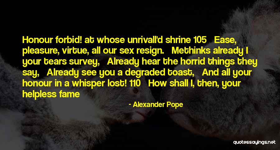 I Already Lost You Quotes By Alexander Pope I Already Lost You Quotes By Alexander Pope