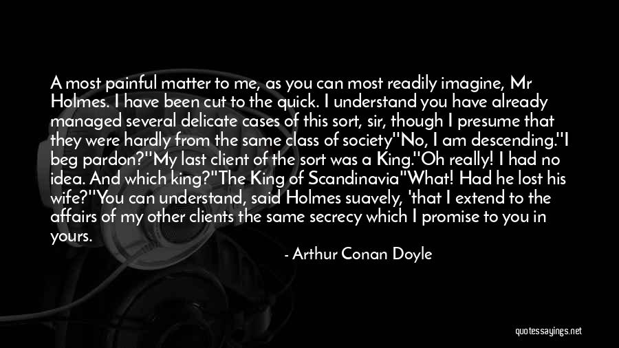 I Already Lost You Quotes By Arthur Conan Doyle I Already Lost You Quotes By Arthur Conan Doyle