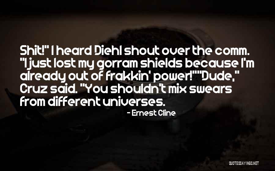 I Already Lost You Quotes By Ernest Cline I Already Lost You Quotes By Ernest Cline