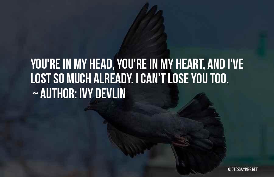 I Already Lost You Quotes By Ivy Devlin