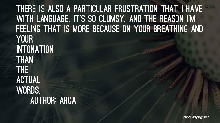 I Also Have Feelings Quotes By Arca