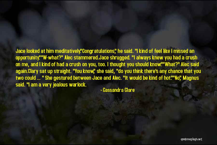 I Always Get Jealous Quotes By Cassandra Clare