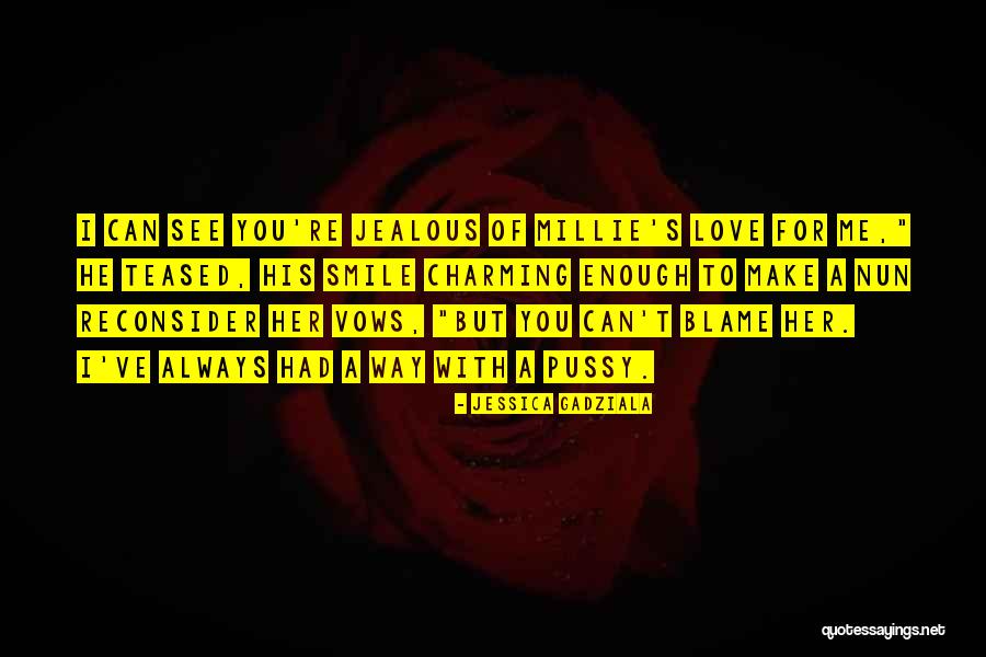 I Always Get Jealous Quotes By Jessica Gadziala I Always Get Jealous Quotes By Jessica Gadziala