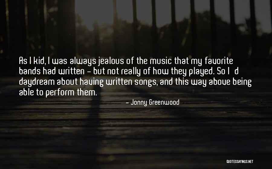 I Always Get Jealous Quotes By Jonny Greenwood