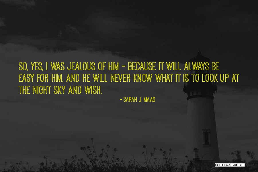 I Always Get Jealous Quotes By Sarah J. Maas I Always Get Jealous Quotes By Sarah J. Maas