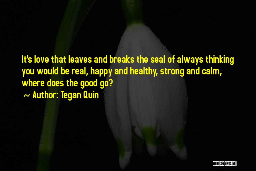 I Always Get Jealous Quotes By Tegan Quin