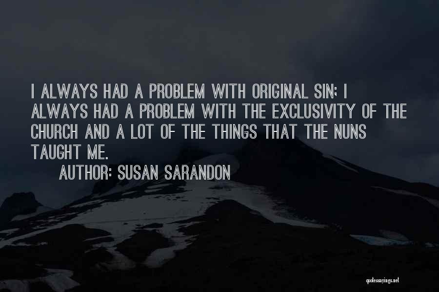 I Always Get My Sin Quotes By Susan Sarandon