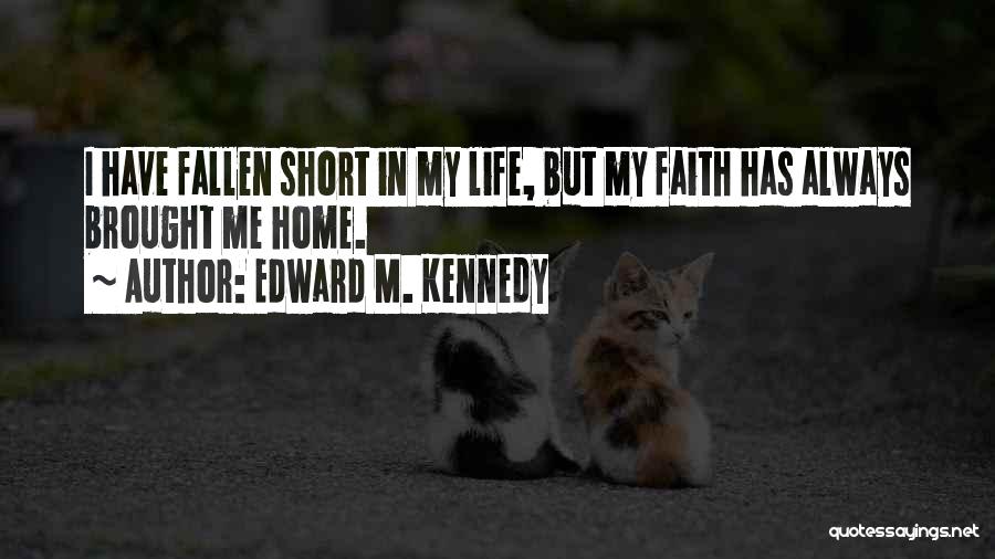 I Always Have Faith Quotes By Edward M. Kennedy