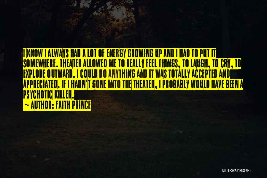 I Always Have Faith Quotes By Faith Prince