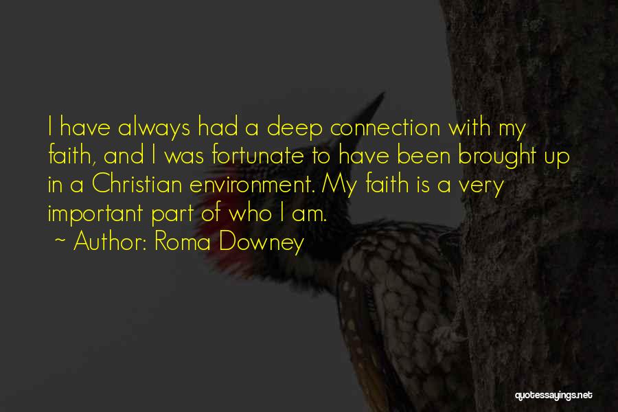 I Always Have Faith Quotes By Roma Downey