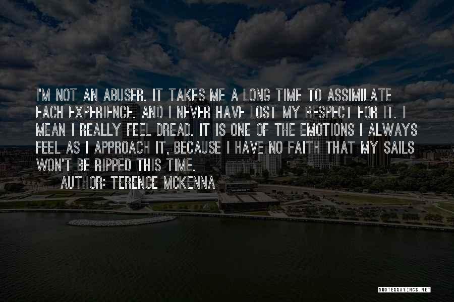 I Always Have Faith Quotes By Terence McKenna