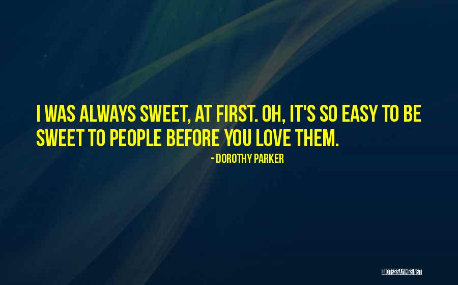 I Always Love You Quotes By Dorothy Parker I Always Love You Quotes By Dorothy Parker
