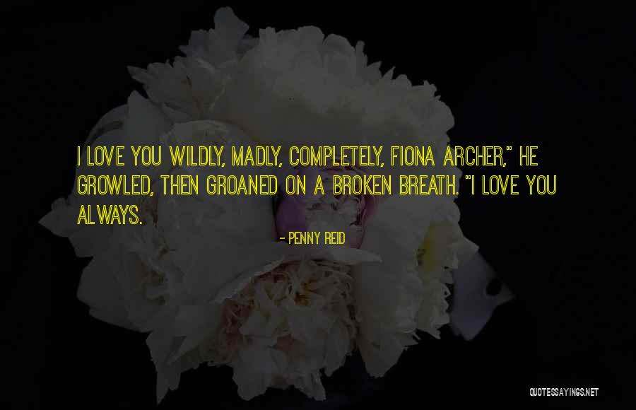 I Always Love You Quotes By Penny Reid I Always Love You Quotes By Penny Reid