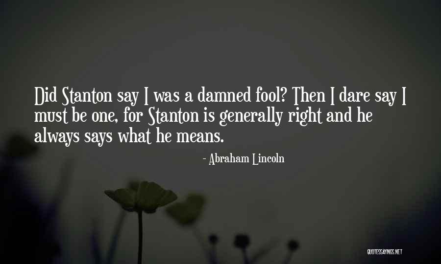 I Always Mean What I Say Quotes By Abraham Lincoln