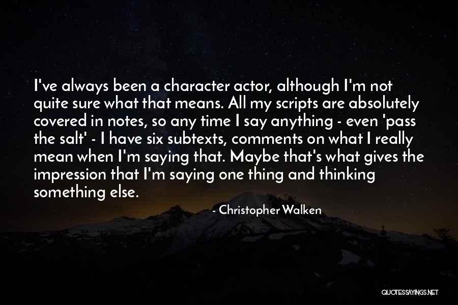 I Always Mean What I Say Quotes By Christopher Walken