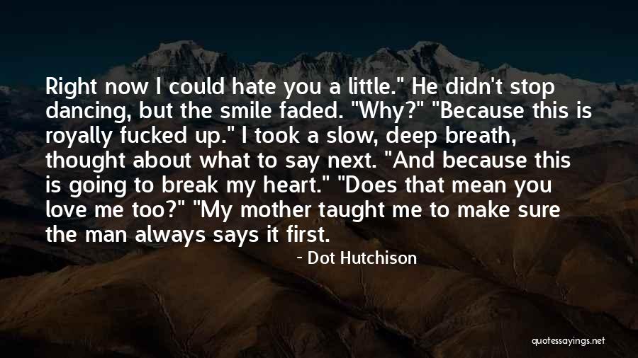 I Always Mean What I Say Quotes By Dot Hutchison