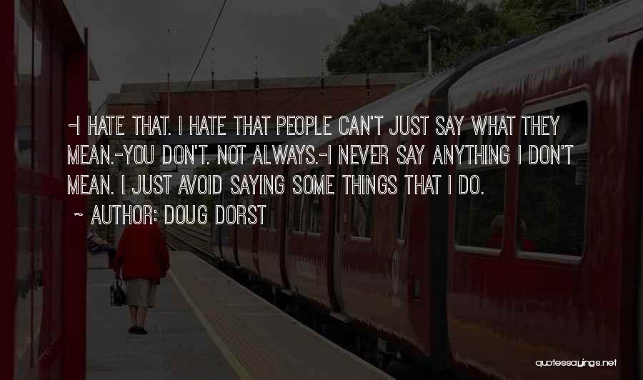 I Always Mean What I Say Quotes By Doug Dorst