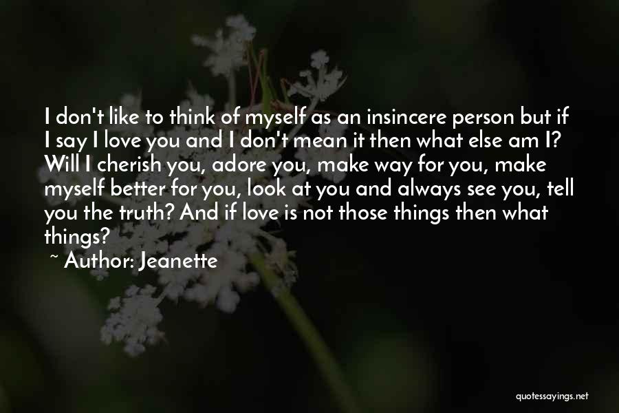 I Always Mean What I Say Quotes By Jeanette
