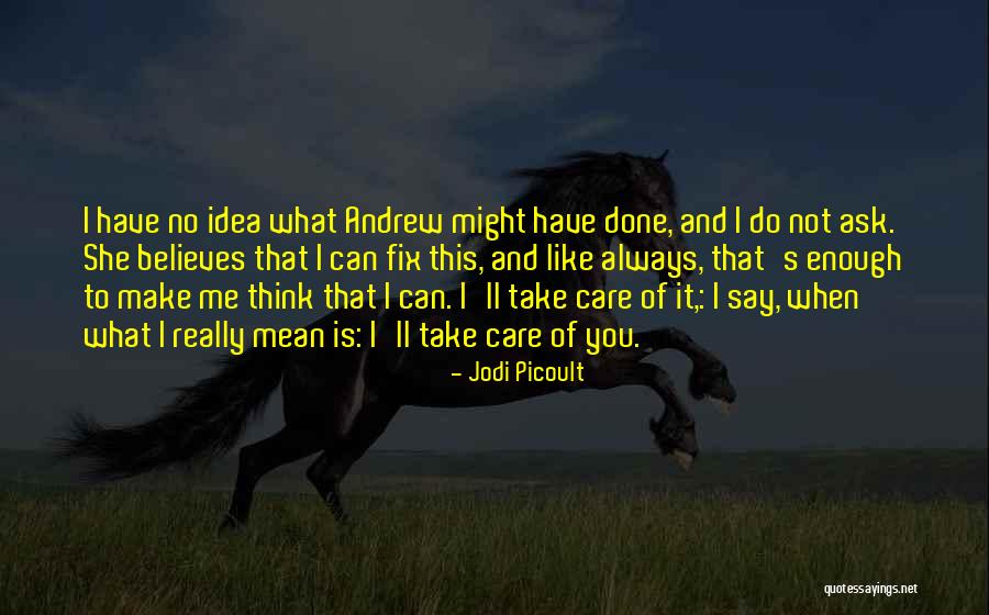 I Always Mean What I Say Quotes By Jodi Picoult